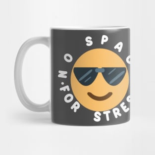 No Space For Stress Mug